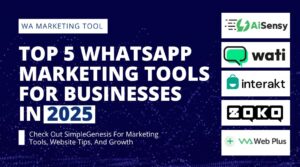 Top 5 whatsapp marketing tools for businesses in 2025 by simplegenesis.com