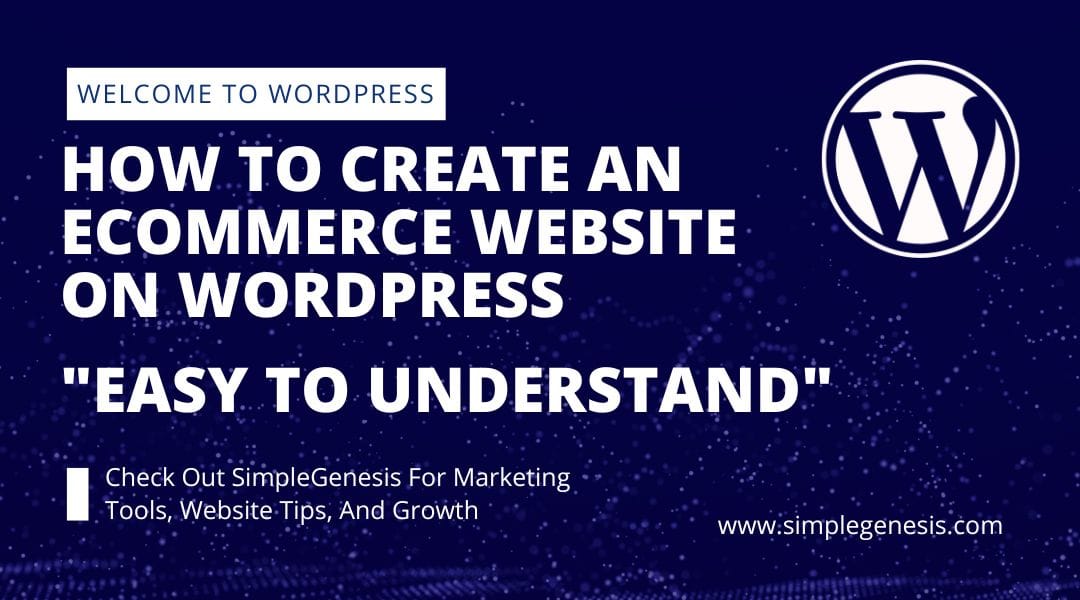 How to Create an eCommerce Website on WordPress Easy Understanding simplegenesis.com